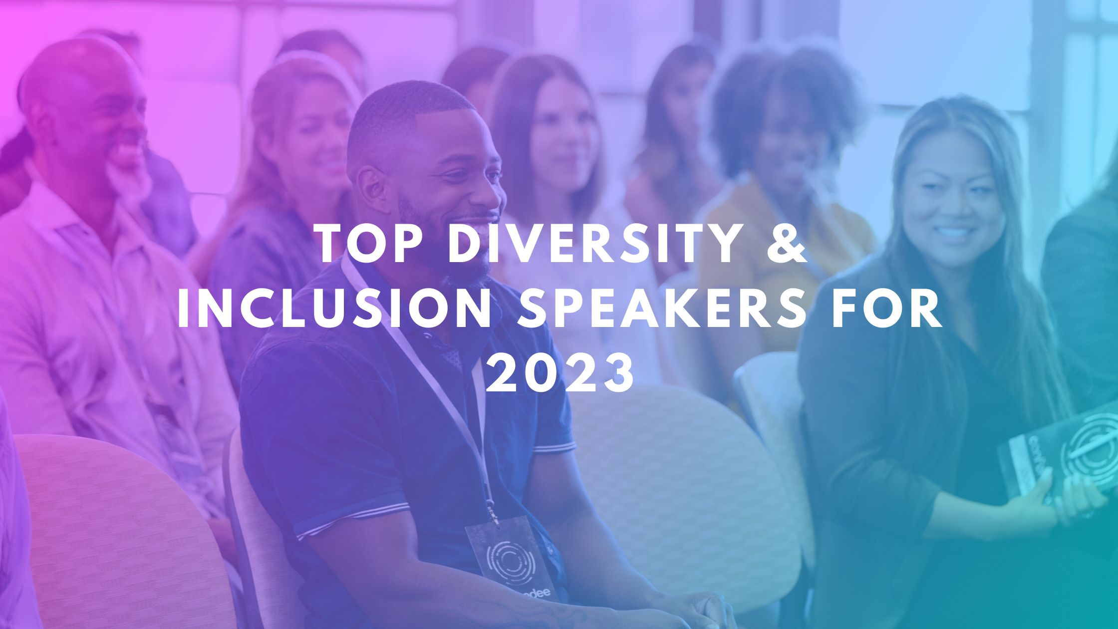 Top Diversity & Inclusion Speakers for 2023
