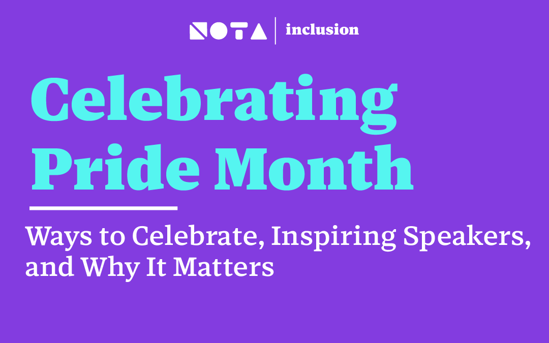 Celebrating Pride Month: Ways to Celebrate, Inspiring Speakers, and Why It Matters