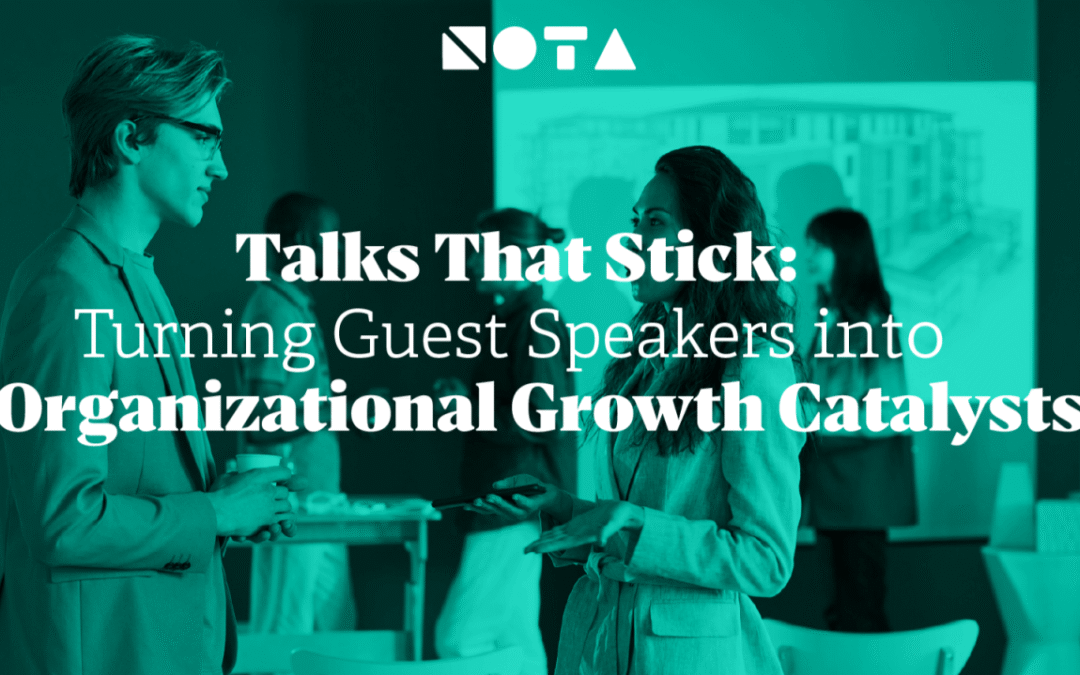 Talks That Stick: Turning Guest Speakers into Organizational Growth Catalysts