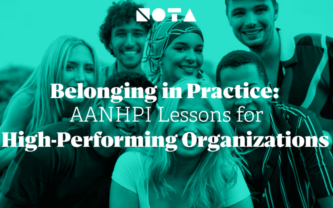 Belonging in Practice: AANHPI Lessons for High-Performing Organizations