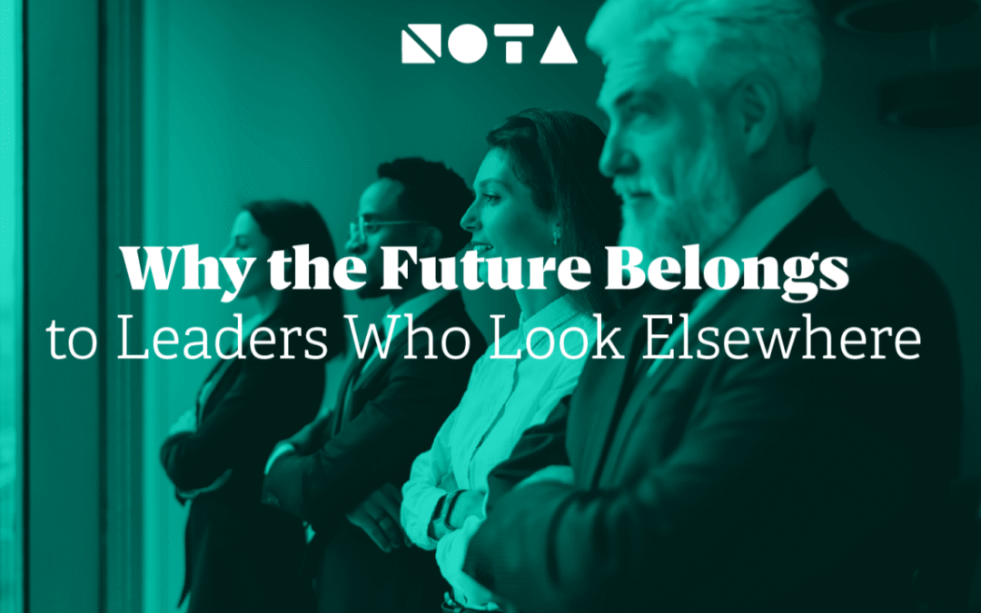 Why the Future Belongs to Leaders Who Look Elsewhere